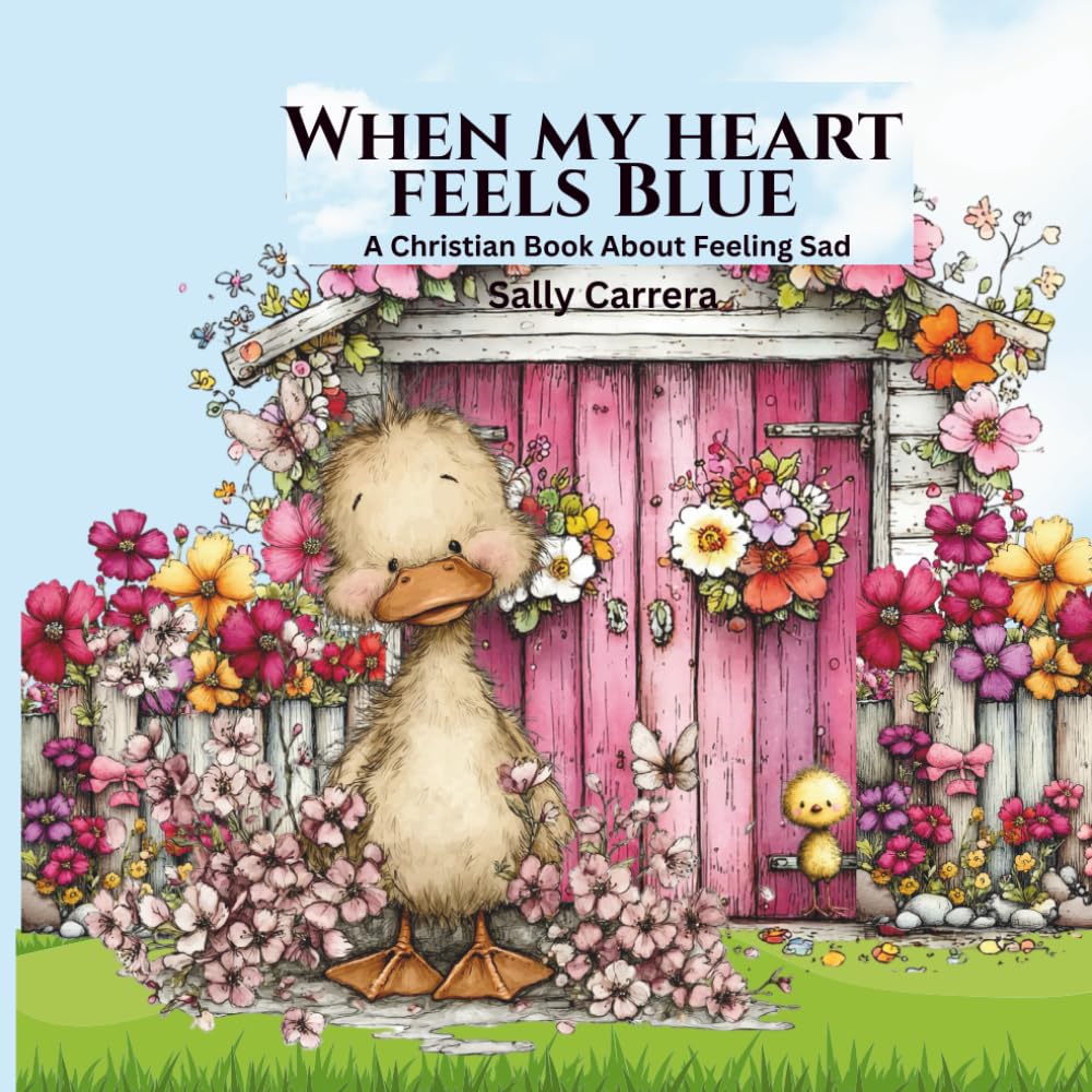 When my heart feels blue: A Christian book about feeling sad