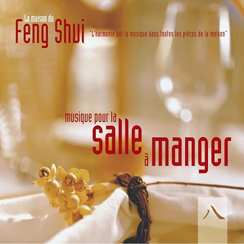 Feng Shui Musique Pour La Salle A Manger By Yogitea On Amazon