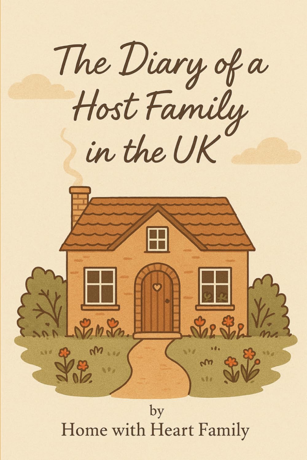 Diary of a Host Family: A Journey of Welcoming, Learning, and Love Beyond Borders
