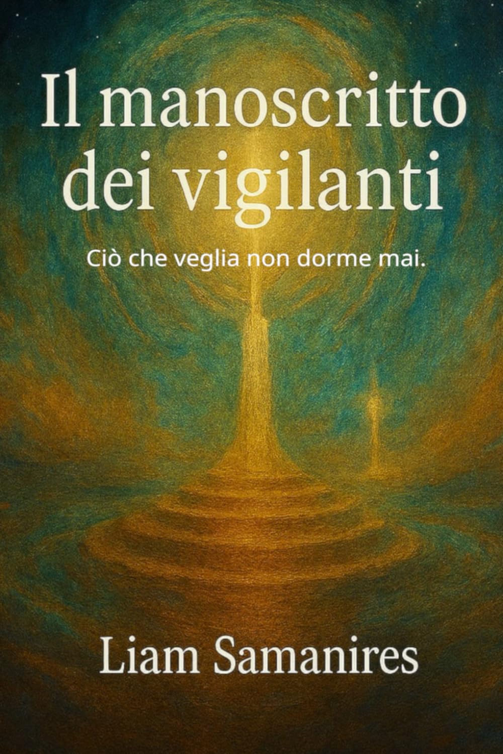 Il manoscritto dei vigilanti: Ciò che veglia non dorme mai