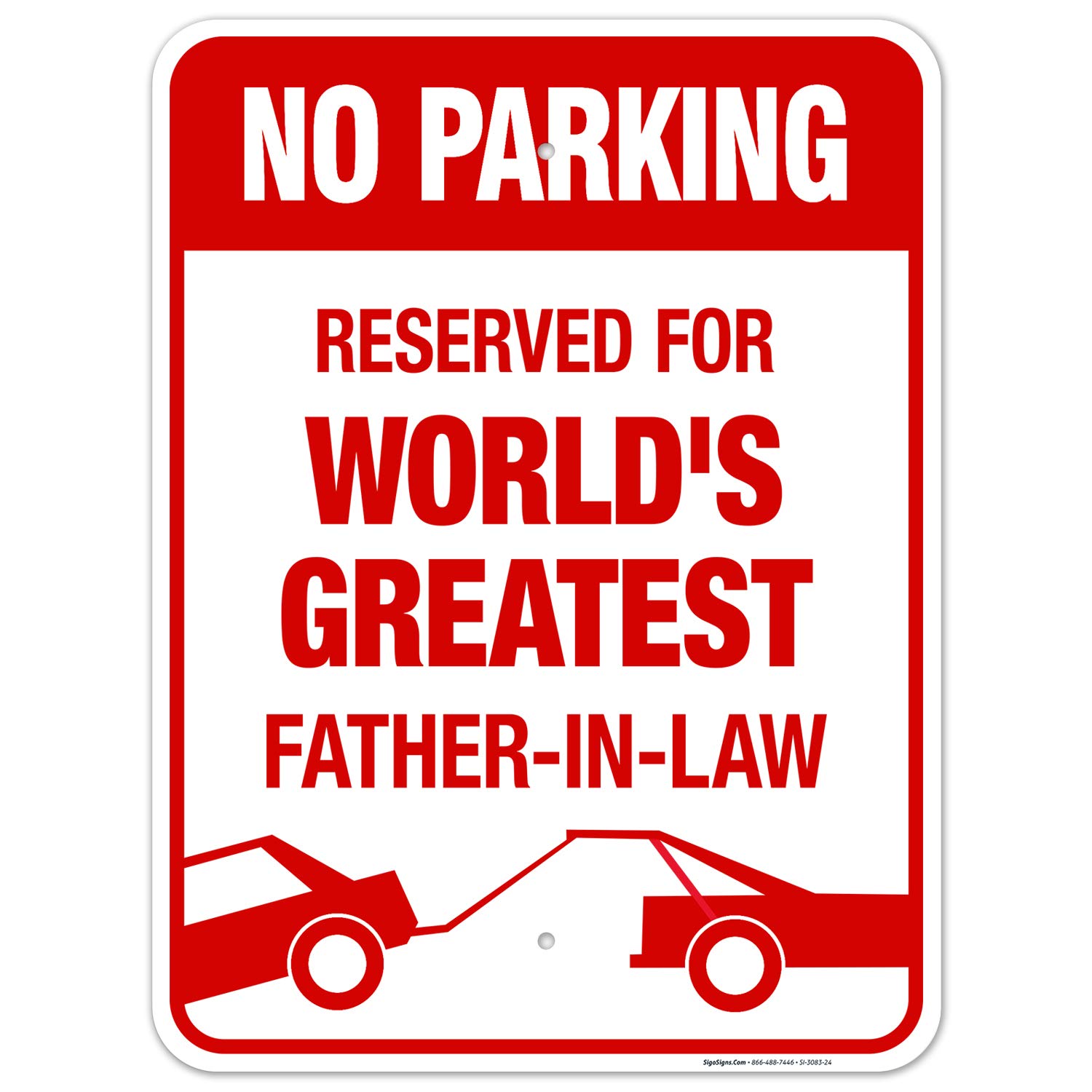 Funny No Parking Sign, Reserved for World's Greatest Father in Law Sign, 18x24 Inches, Rust Free .063 Aluminum, Fade Resistant, Made in USA