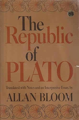 The Republic of Plato, Translated With Notes and an Interpretive Essay