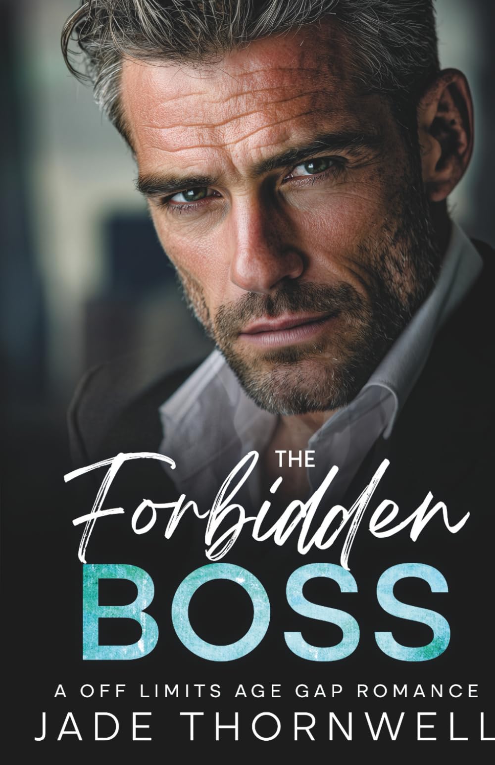 The Forbidden Boss: A Off LImits Age Gap Romance