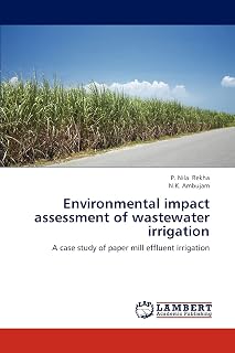 Environmental impact assessment of wastewater irrigation: A case study of paper mill effluent irrigation