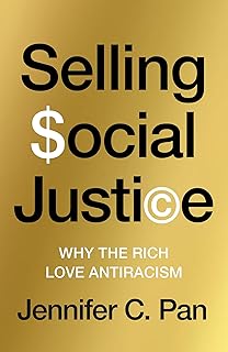 Selling Social Justice: Why the Ruling Class Loves Antiracism