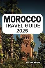 MOROCCO TRAVEL GUIDE 2025: Wander Vibrant Medinas, Ride Desert Dunes, Explore Colorful Souks, and Insider Tips for an Exotic North African Journey.