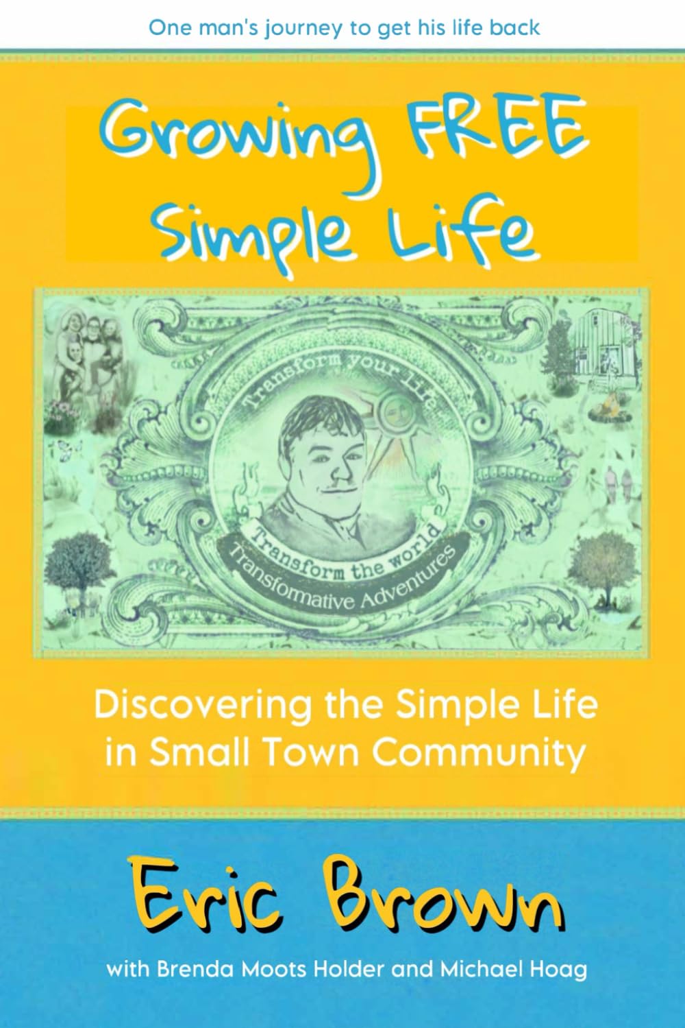 Growing FREE Simple Life: Discovering the Simple Life in Small Town Community