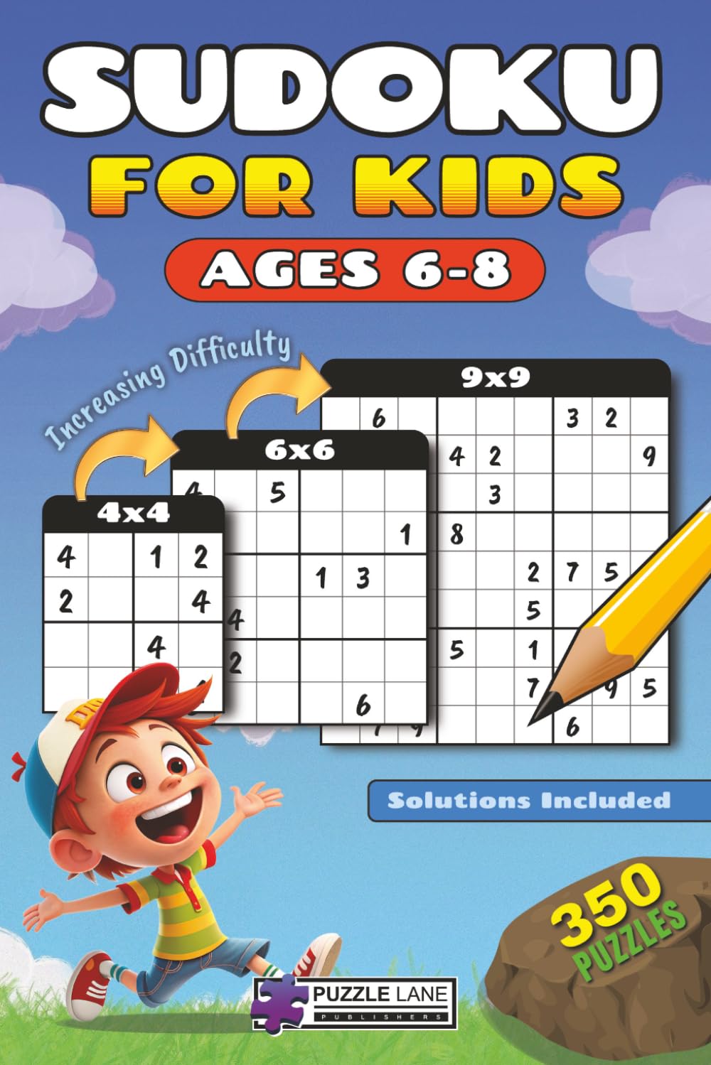Sudoku for Kids Ages 6-8: 350 Fun & Easy Puzzles for Children | Increasing difficulty | 4x4, 6x6, 9x9 grids | 6x9 Inches | With Solutions | Travel Size
