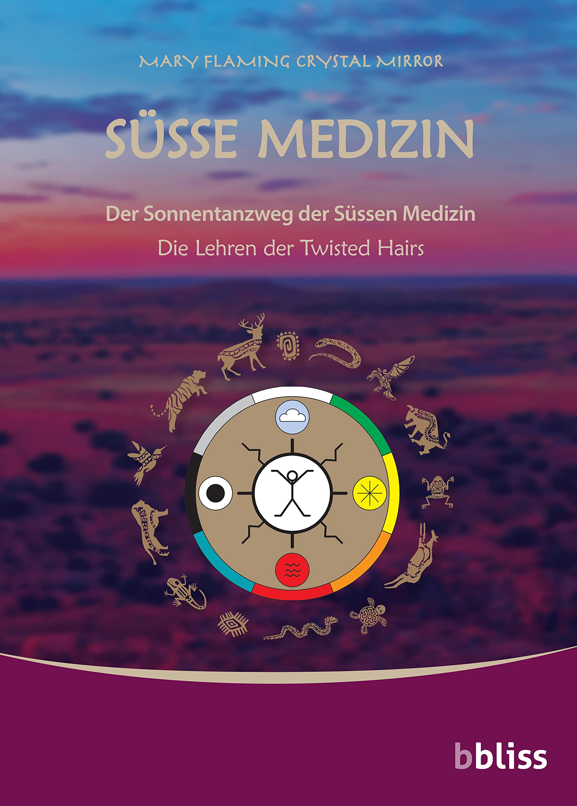 Süsse Medizin, Der Sonnentanzweg der Süssen Medizin: Die Lehren der Twisted Hairs