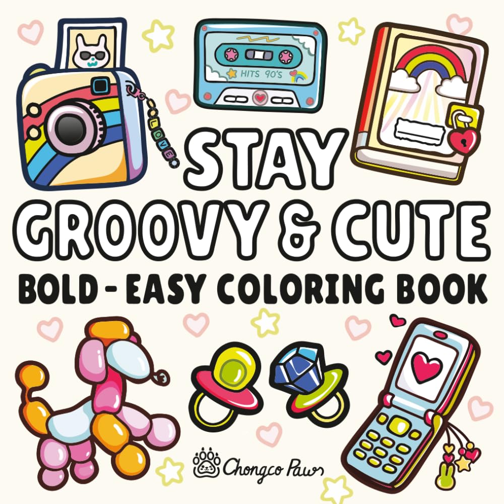 Stay Groovy & Cute: Bold and Easy Coloring Book for Adults and Kids – Simple Designs for Relaxation with Groovy Things You've Never Seen Before & a Hidden Surprise!