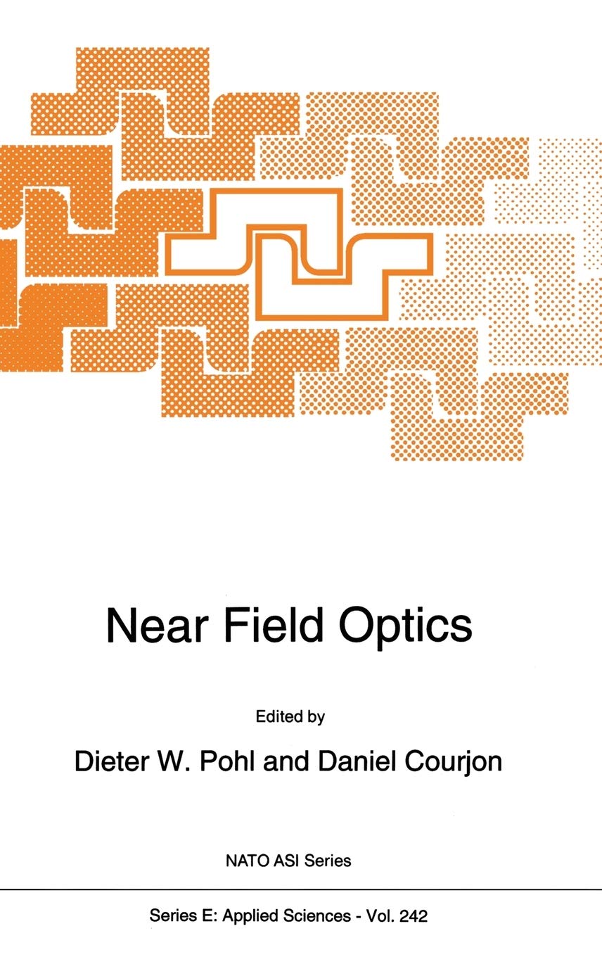 Near Field Optics: Proceedings of the NATO Advanced Research Workshop, Arc-et-Senans, France, October 26-28, 1992: v. 242 (NATO ASI)