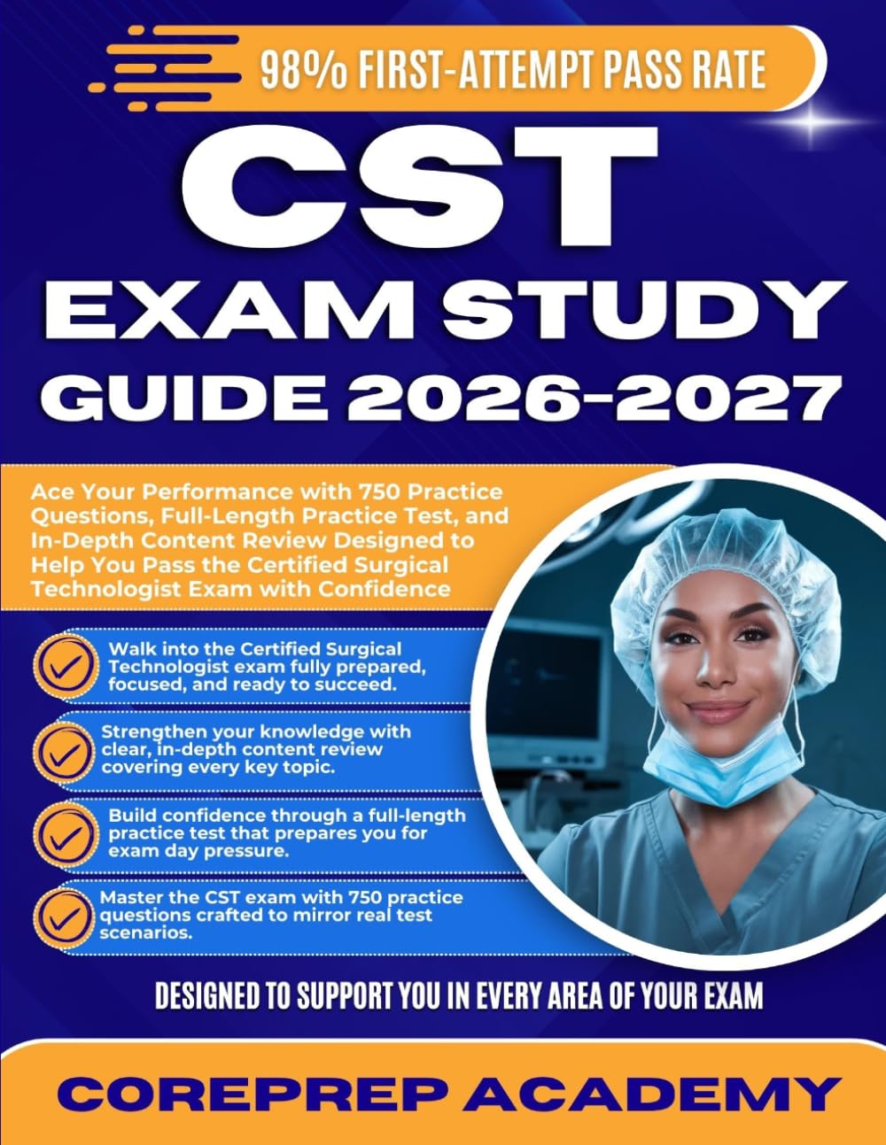 CST EXAM STUDY GUIDE 2026-2027: Ace Your Performance with 750 Practice Questions, Full-Length Practice Test, and In-Depth Content Review Designed to ... Surgical Technologist Exam with Confidence