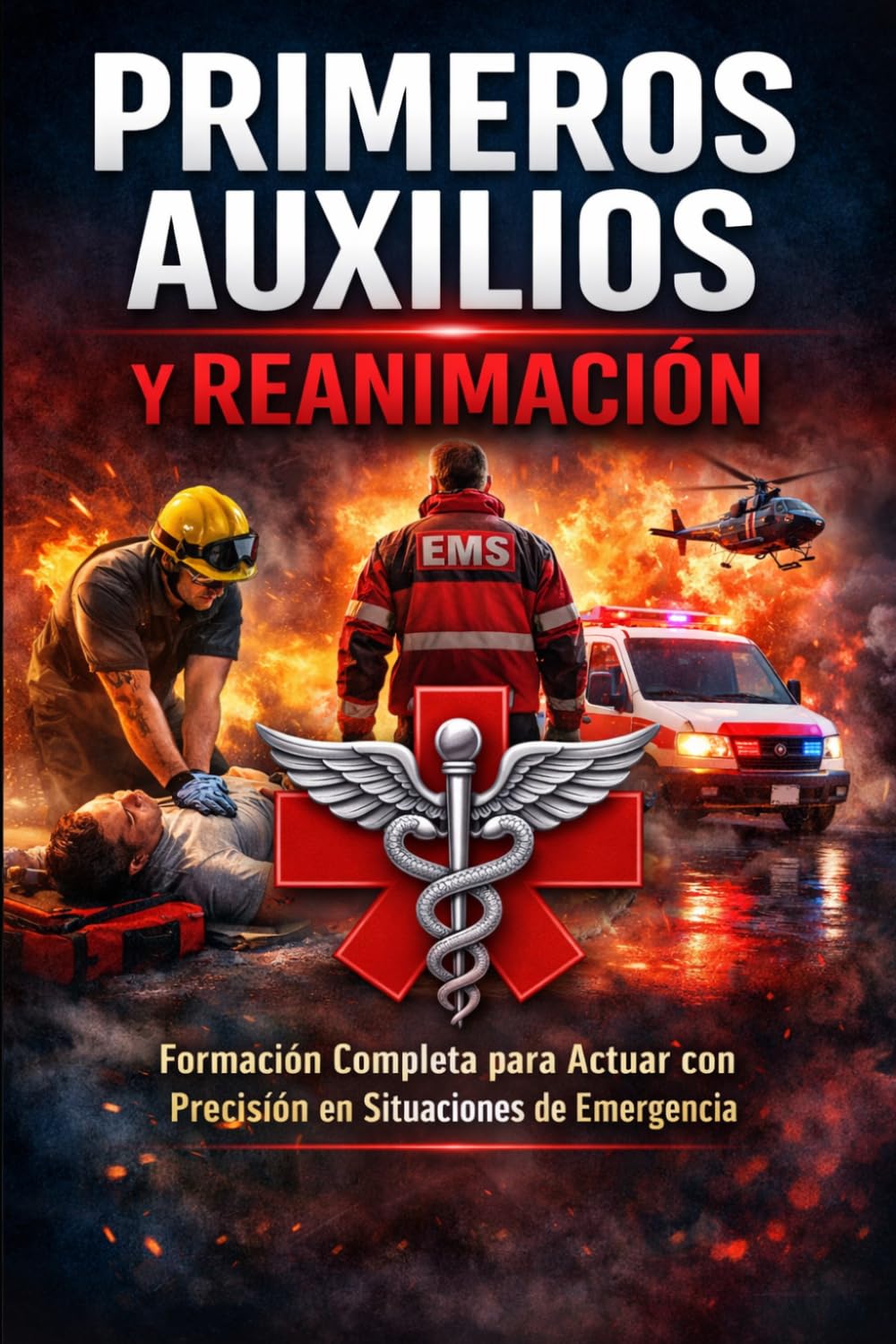 PRIMEROS AUXILIOS Y REANIMACIÓN Formación Completa para Actuar con Precisión en Situaciones de Emergencia