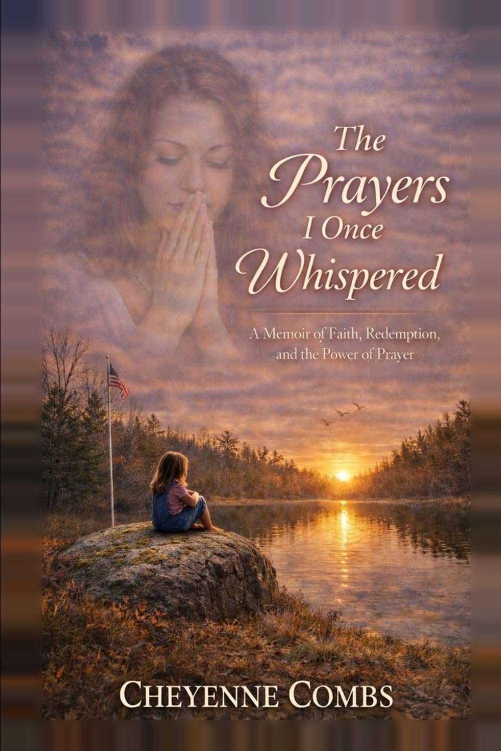 The Prayers I Once Whispered: A Story of Faith, Loss, and Redemption