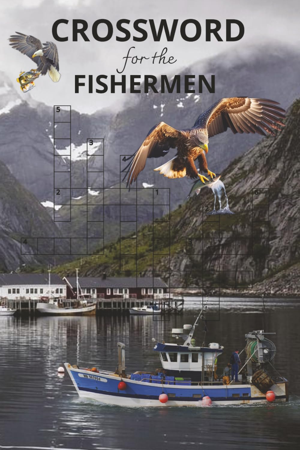 CROSSWORD FOR THE FISHERMEN: 6x9 / 60 PUZZLES WITH SOLUTION PAGES