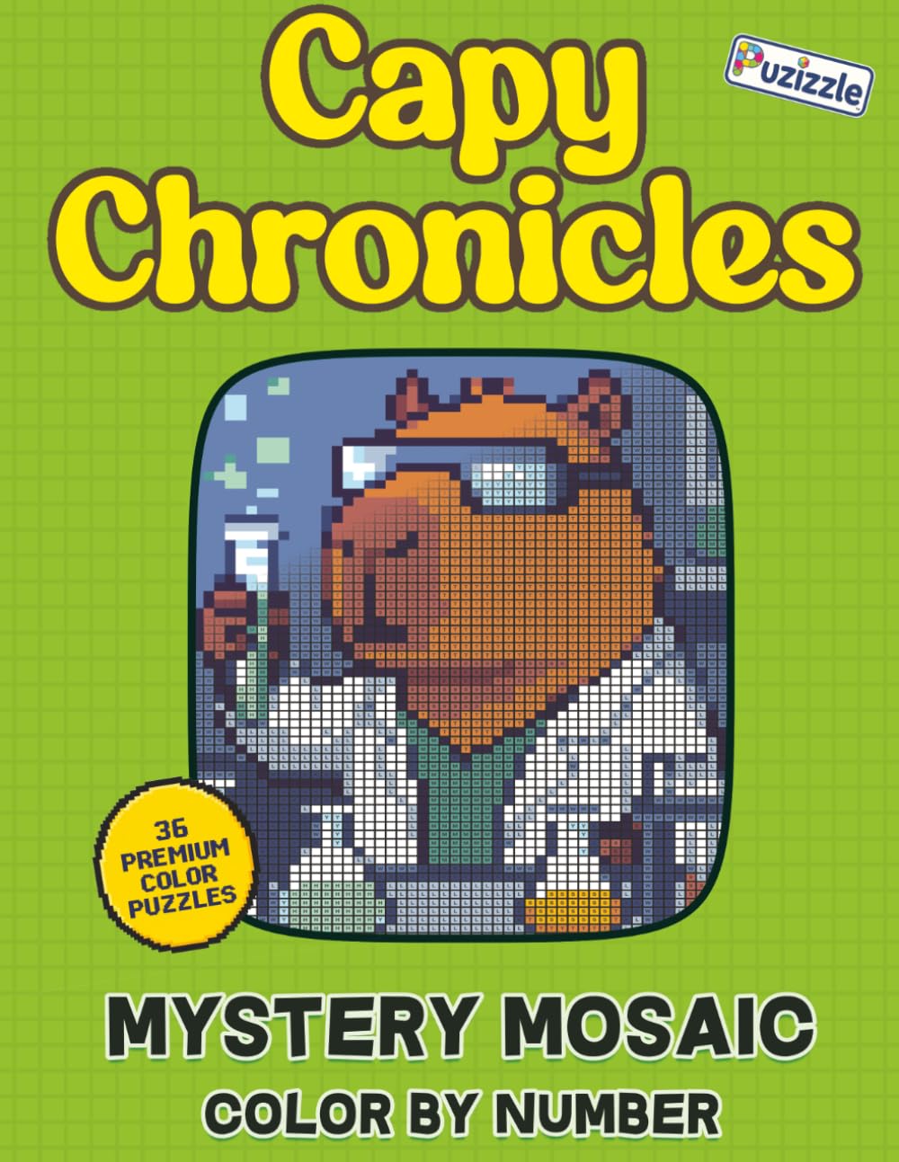 Capy Chronicles: Mystery Mosaic Color by Number: Discover Capybaras Doing Human Things