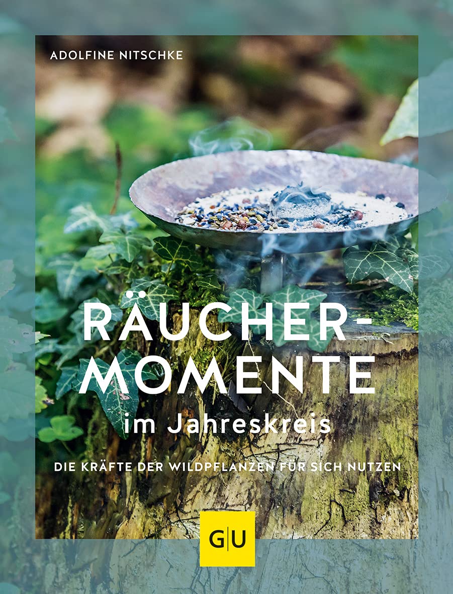 Räuchermomente im Jahreskreis: Die Kräfte der Wildpflanzen für sich nutzen