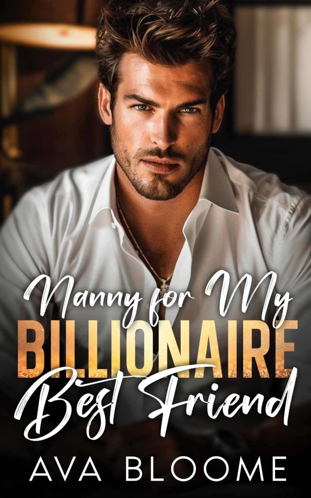 Nanny for My Billionaire Best Friend: An Off-Limits Friends to Lovers Second Chance Romance
