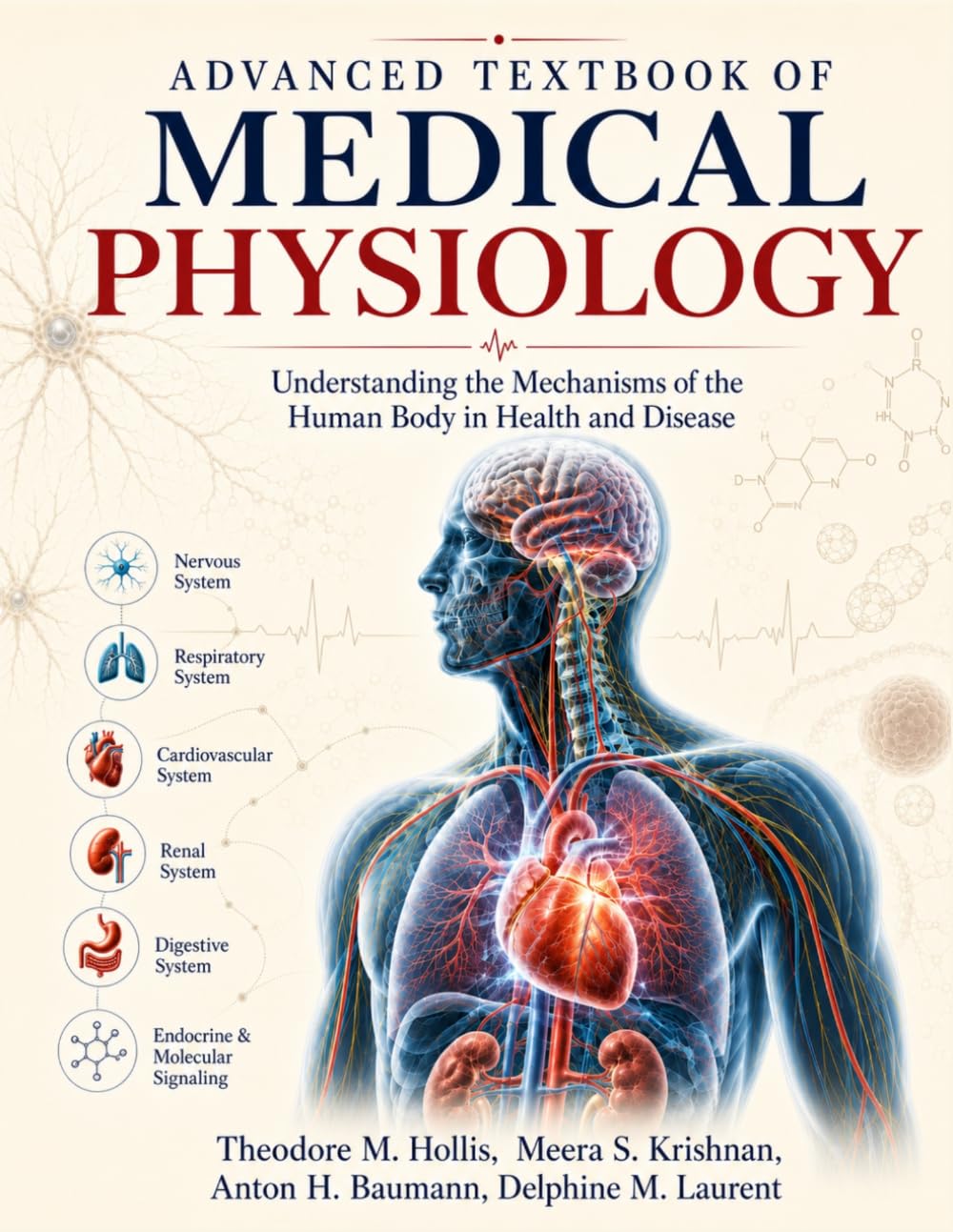 Advanced Textbook of Medical Physiology: Understanding the Mechanisms of the Human Body in Health and Disease