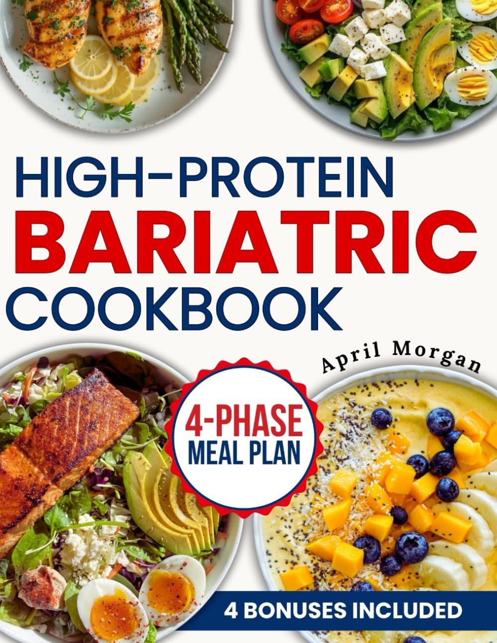 High-Protein Bariatric Cookbook: The Complete After Surgery Nutrition Guide with 151+ Delicious and Easy Recipes for Long-Term Weight Loss Management