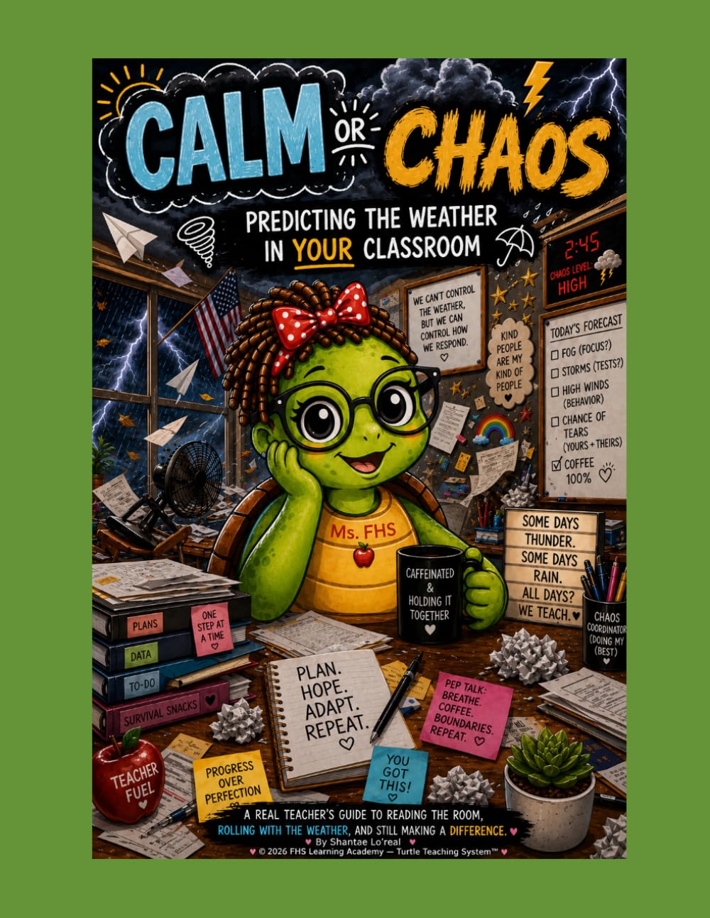 Calm or Chaos: How to Predict the Weather in Your Classroom (The Turtle Teaching System: Creating Calm Classrooms)