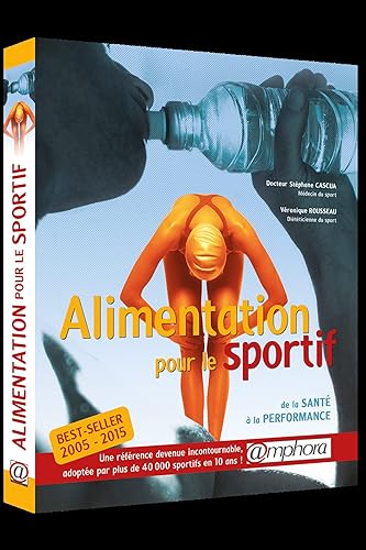 Alimentation pour le sportif - De la santé à la performance