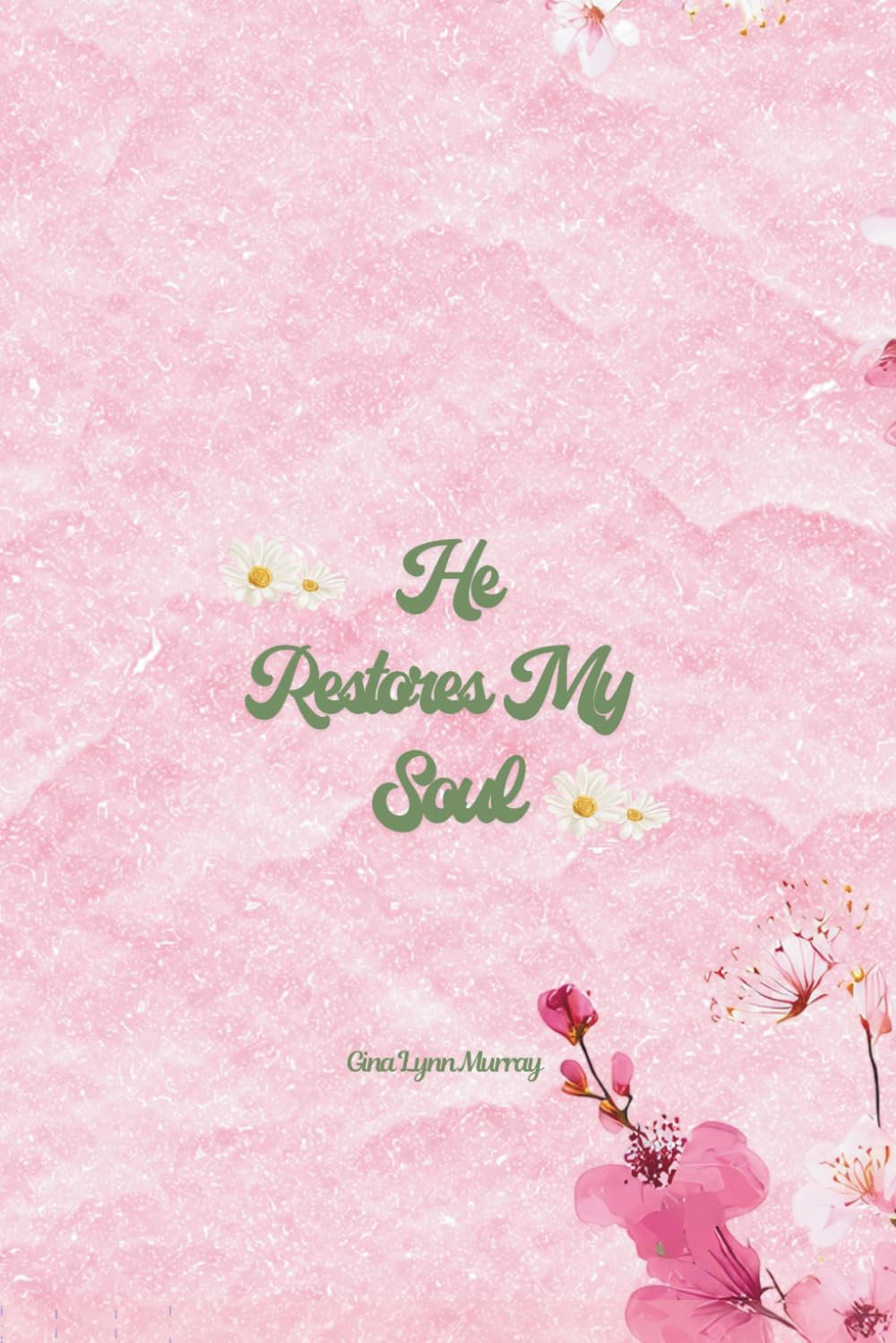 He Restores My Soul