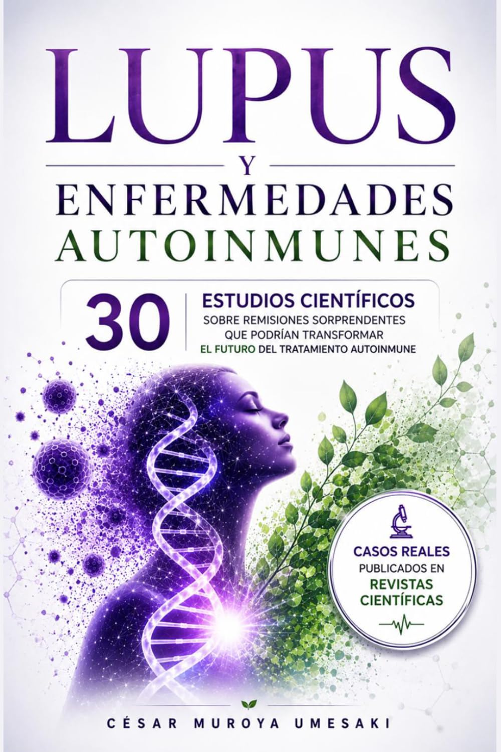 Lupus y Enfermedades Autoinmunes: 30 estudios científicos sobre remisiones sorprendentes que podrían transformar el futuro del tratamiento autoinmune