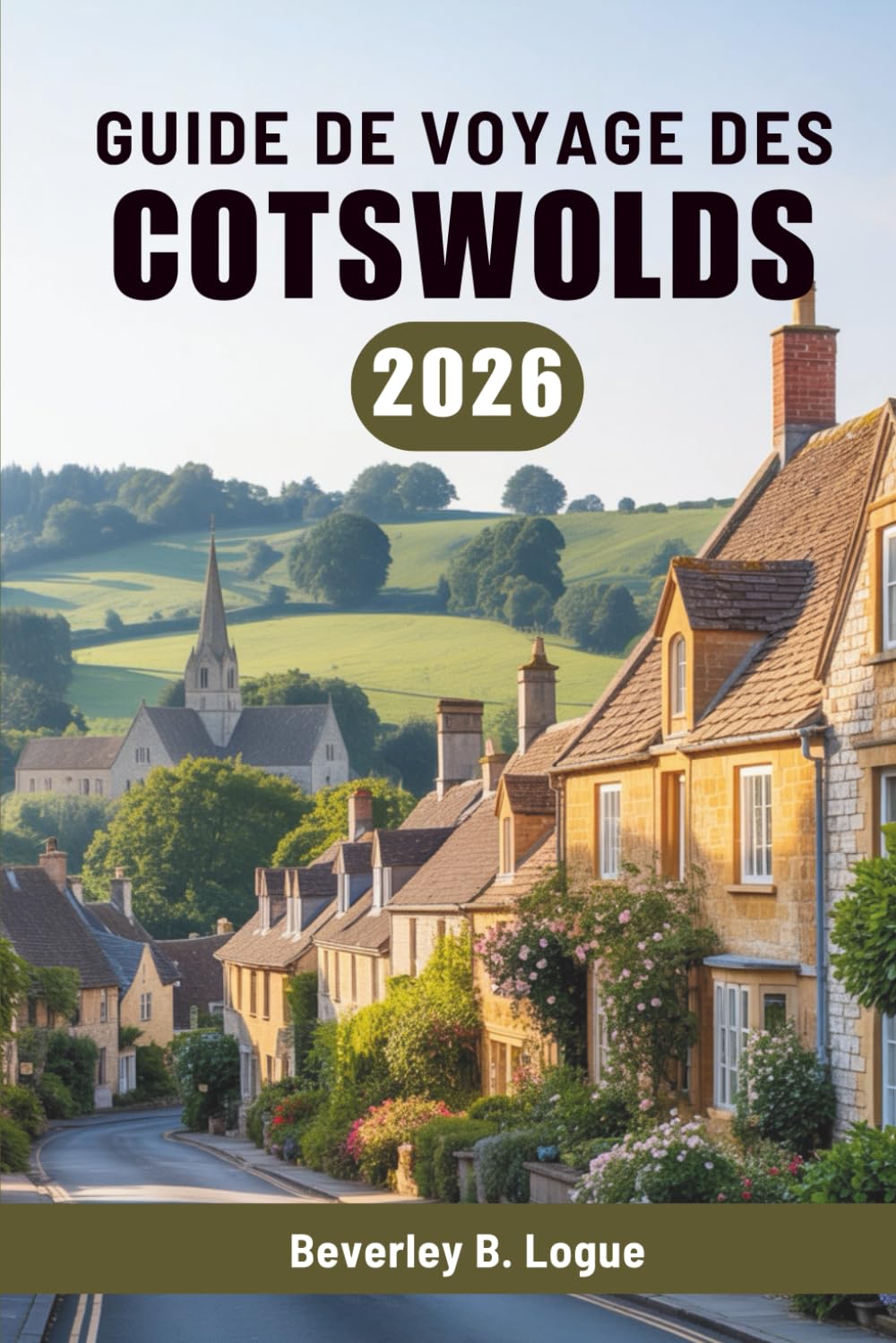 GUIDE DE VOYAGE DES COTSWOLDS 2026: Un voyage à travers la campagne anglaise paisible