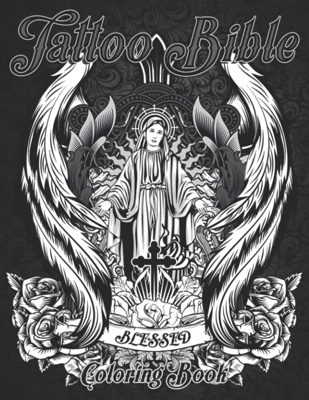 Tattoo Bible Coloring Book: Beautiful And Original Inspirational Drawing Designs On A Christian Theme for Adults, Artists, Beginners and Inmates To ... Relief ( Amazing Tattoo Colouring Pages)
