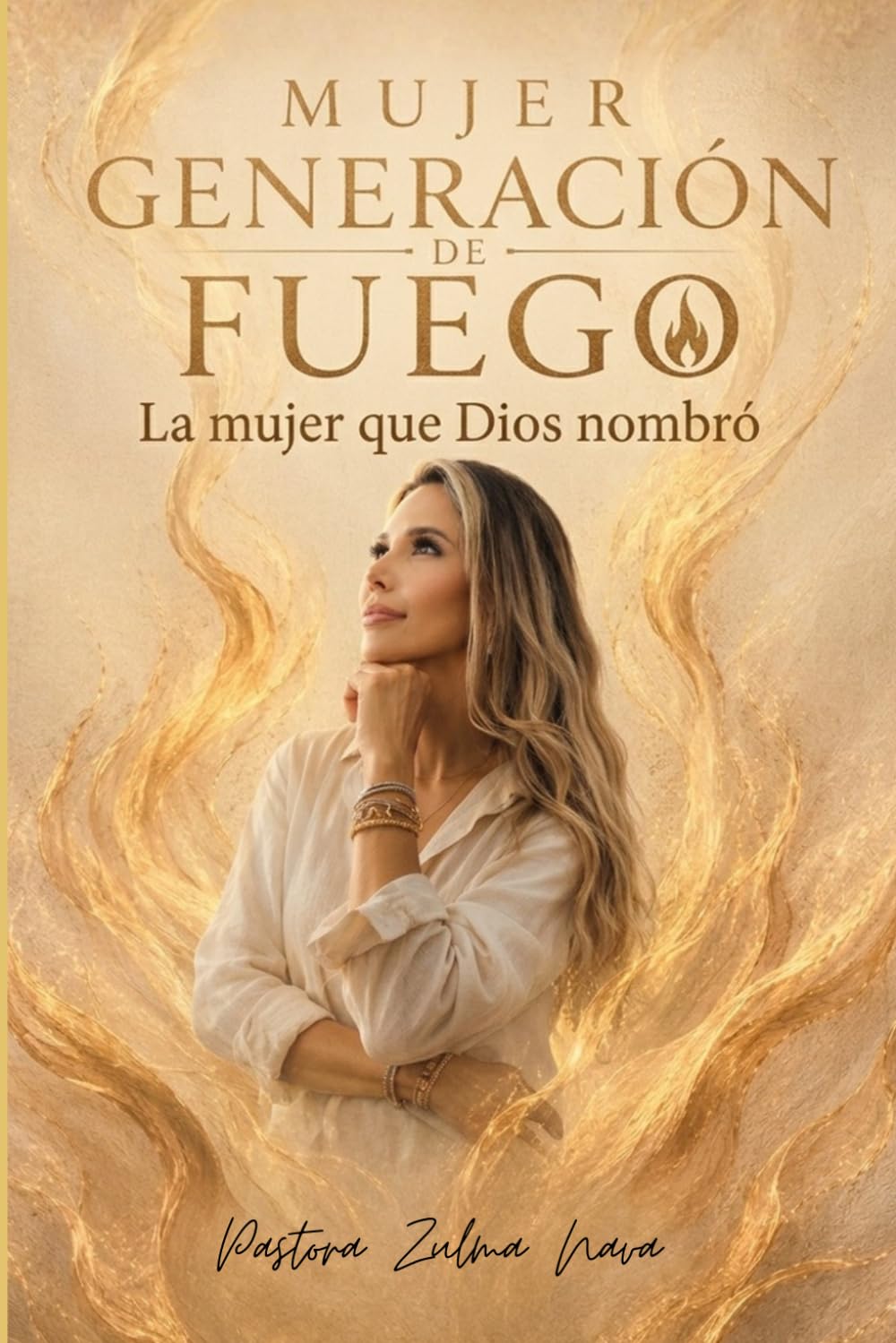 MUJER GENERACIÓN DE FUEGO: La mujer que Dios nombró