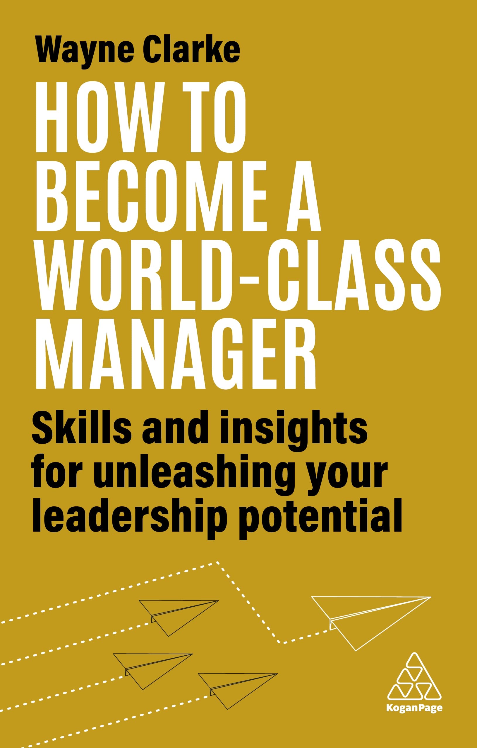 How to Become a World-Class Manager by Wayne Clarke - 9781398609723
