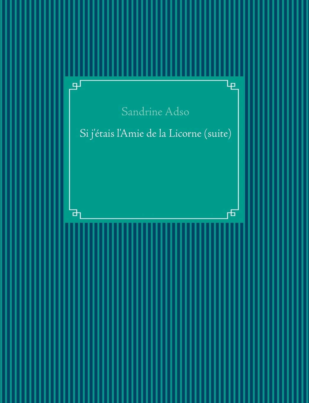 Si j'étais l'Amie de la Licorne (suite)