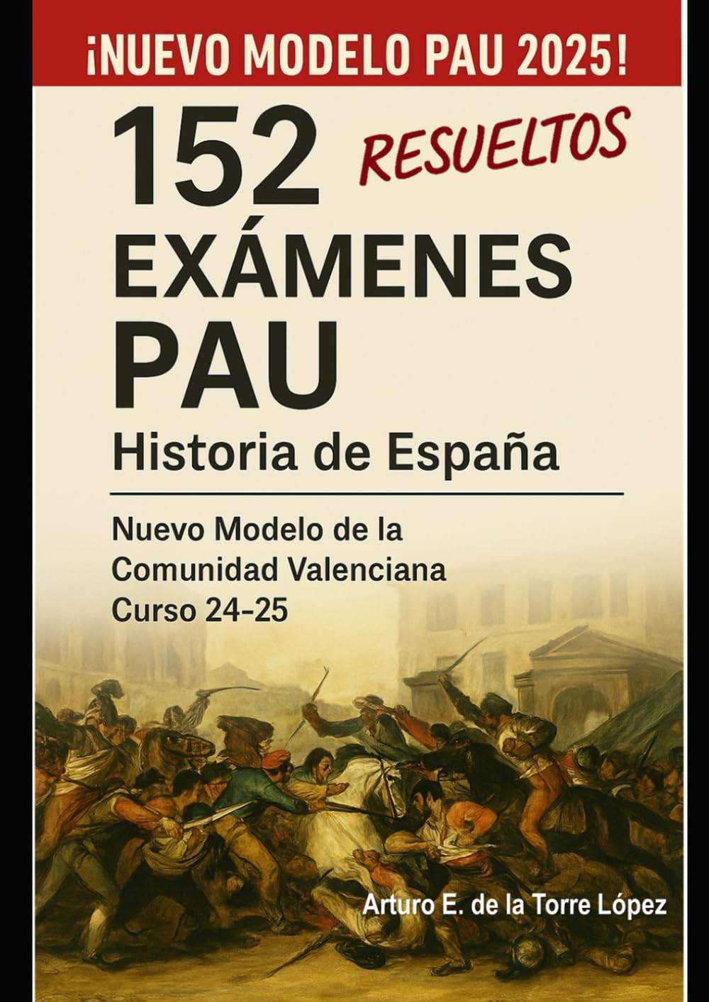 152 Exámenes PAU Resueltos. Historia de España.: Nuevo Modelo de la Comunidad Valenciana. Curso 24-25