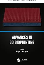 Advances in 3D Bioprinting (Series in Materials Science and Engineering)