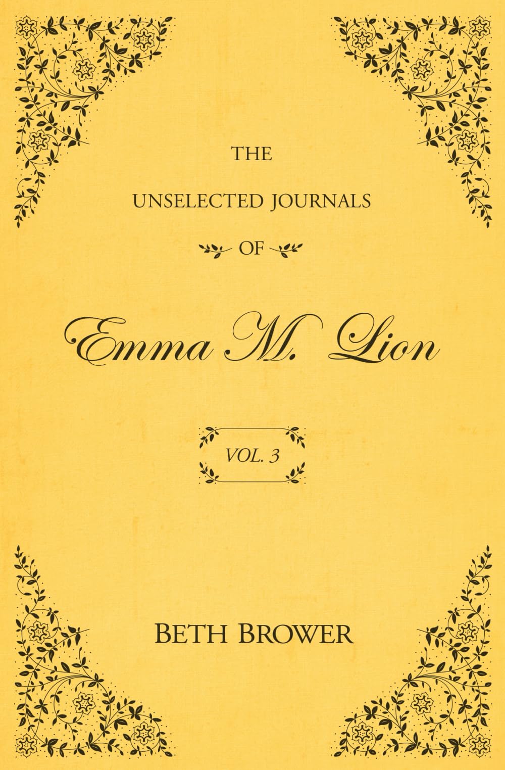 Rhysdon Press The Unselected Journals of Emma M. Lion: Vol. 3