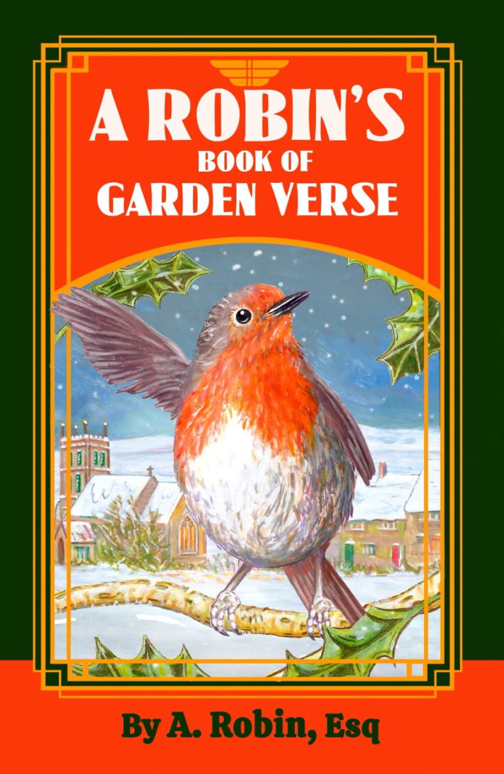 A ROBIN'S BOOK OF GARDEN VERSE: Fresh, New Ways to Learn About Britain's Favourite Bird