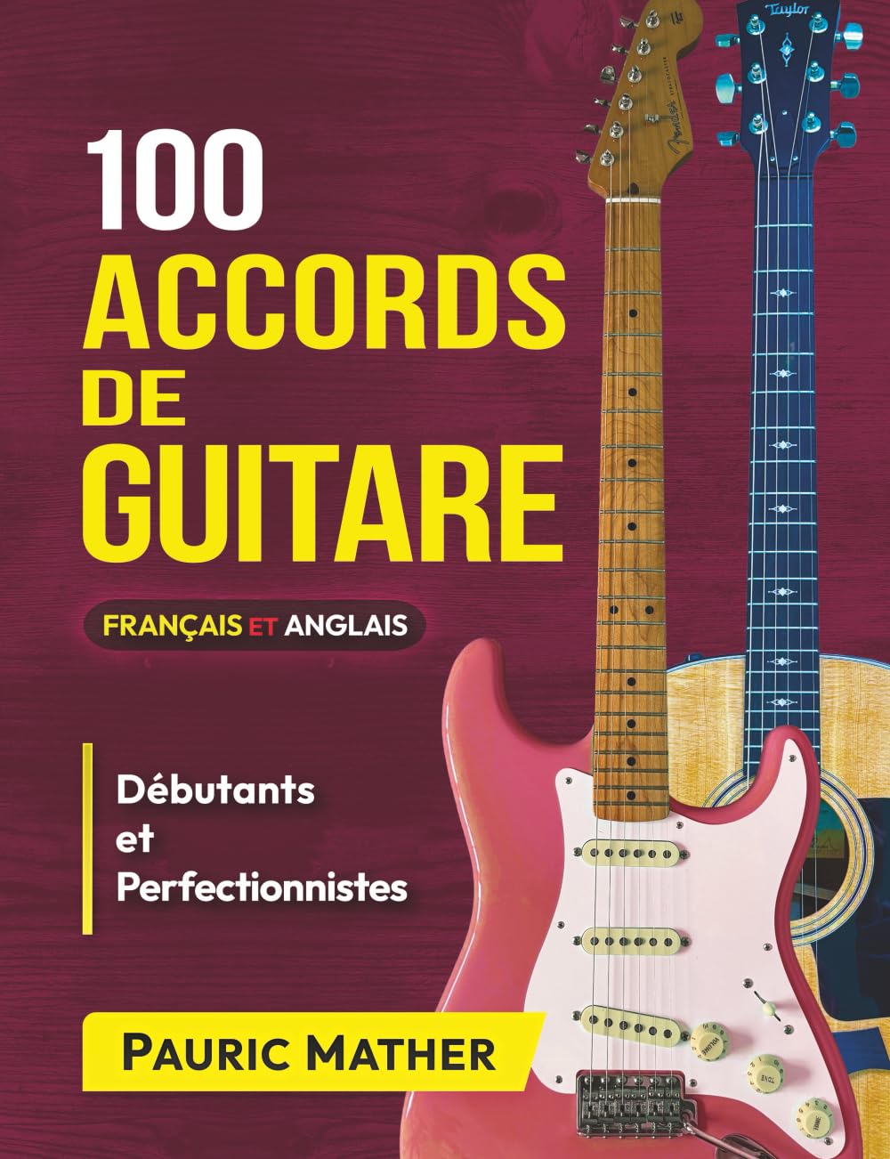 100 Accords De Guitare: Pour Débutants Et Les Perfectionnistes - Les Beatles, Paul McCartney, John Lennon, RIngo Starr, George Harrison 100 Accords De Guitare: Pour Débutants Et Les Perfectionnistes