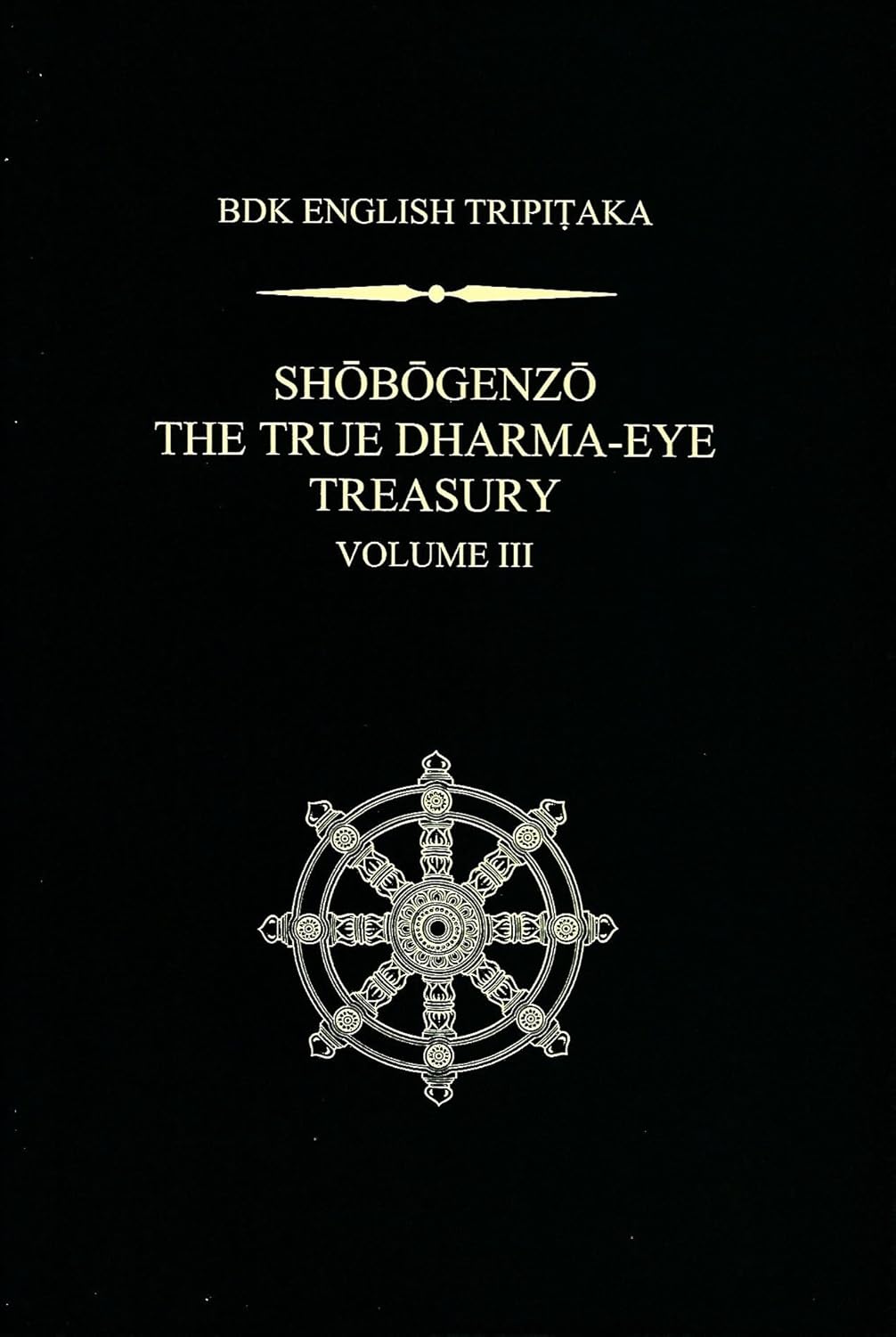 Shobogenzo: The True Dharma-Eye Treasury, Vol. 3 (BDK English Tripitaka Series)      Hardcover – January 31, 2009