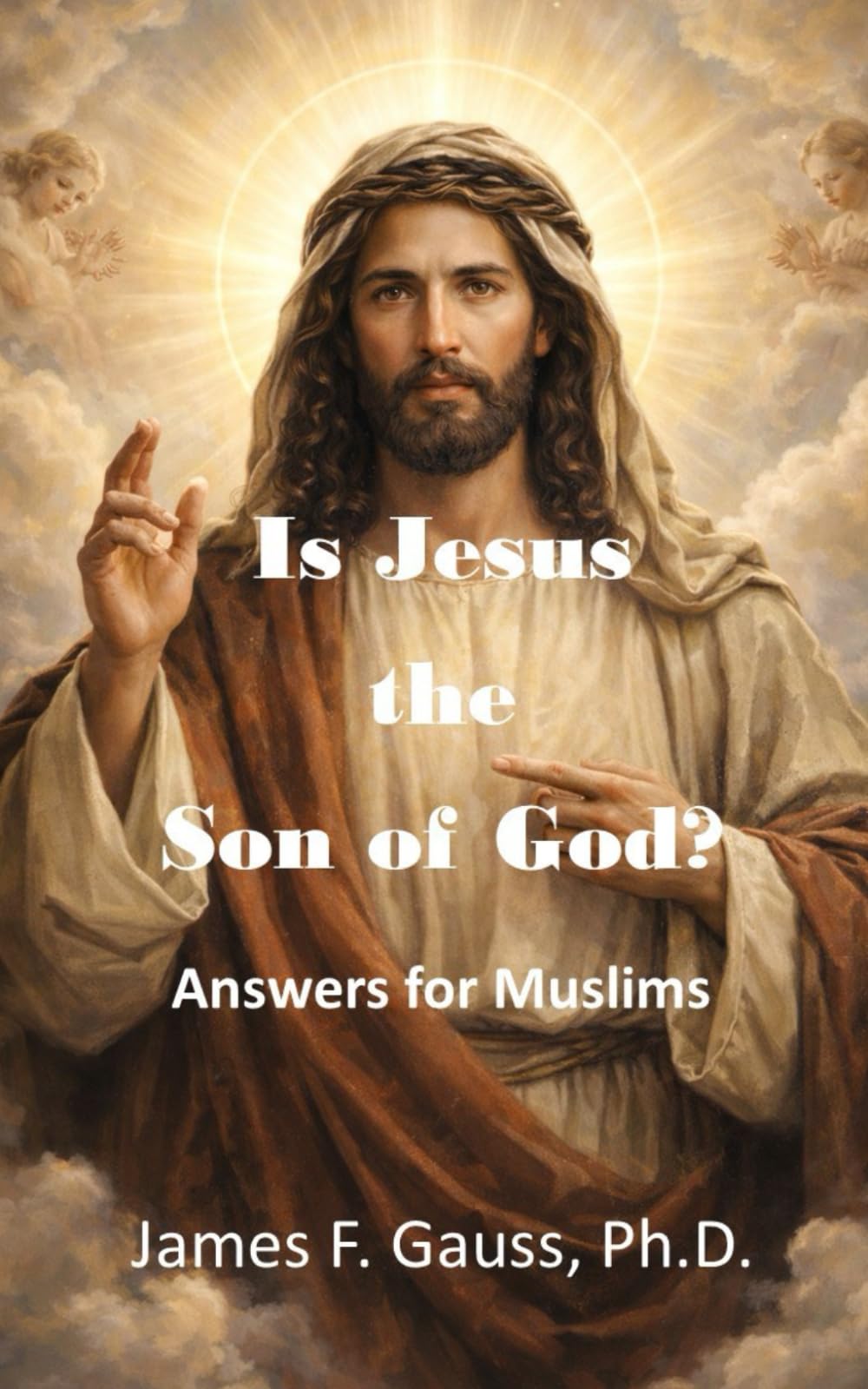 Is Jesus the Son of God?: Answers for Muslims