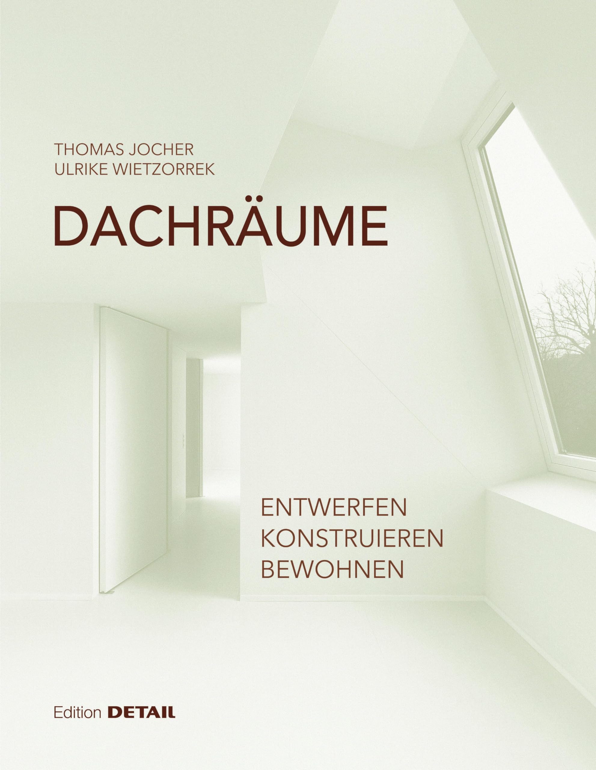 Dachräume: Planen – Realisieren – Bewohnen