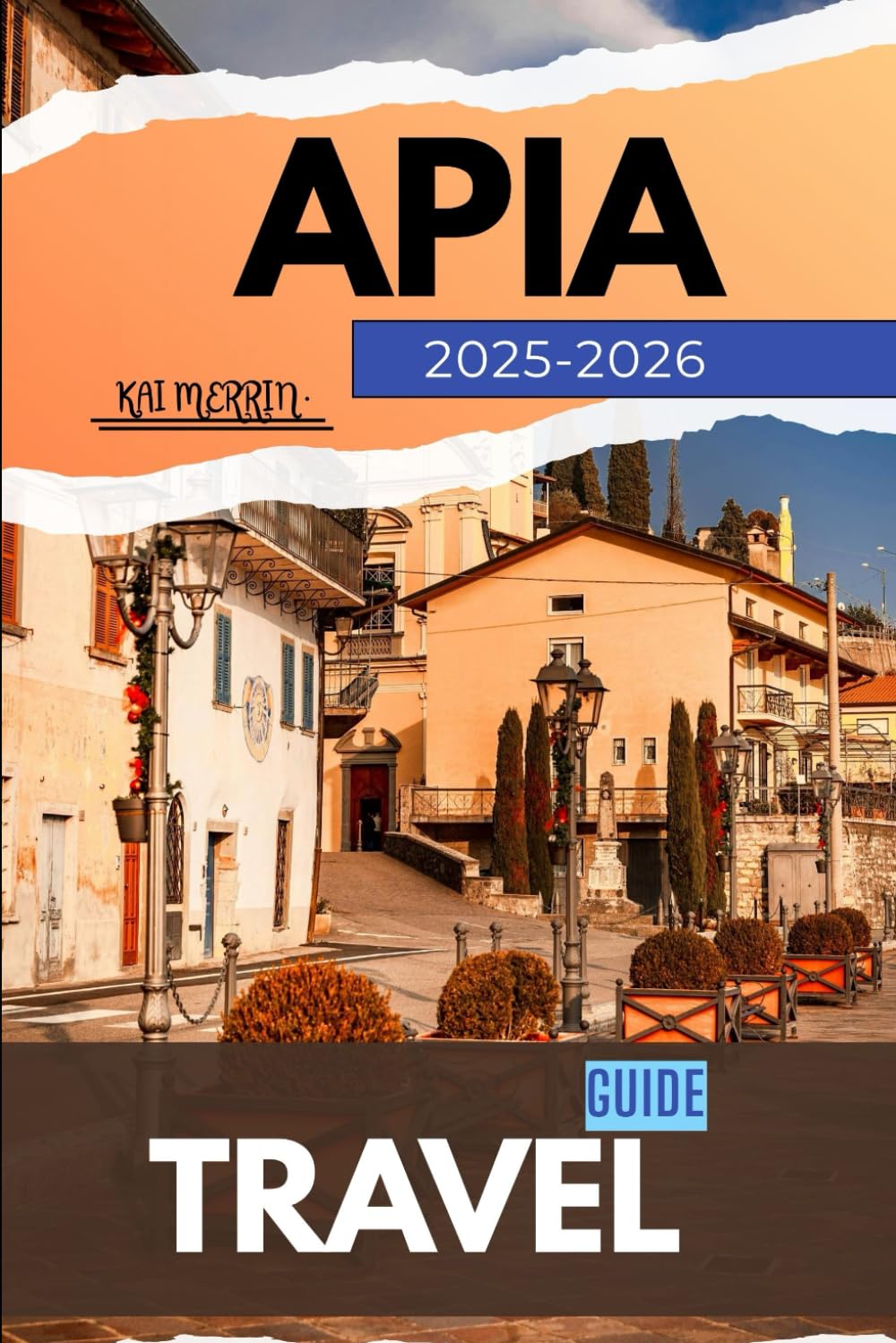 Apia Travel Guide 2025-2026 (WanderSphere: The Global Travel Collection)