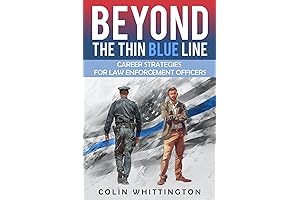 Beyond the Thin Blue Line: Career Strategies for Law Enforcement Officers