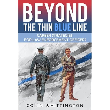 Beyond the Thin Blue Line: Career Strategies for Law Enforcement Officers