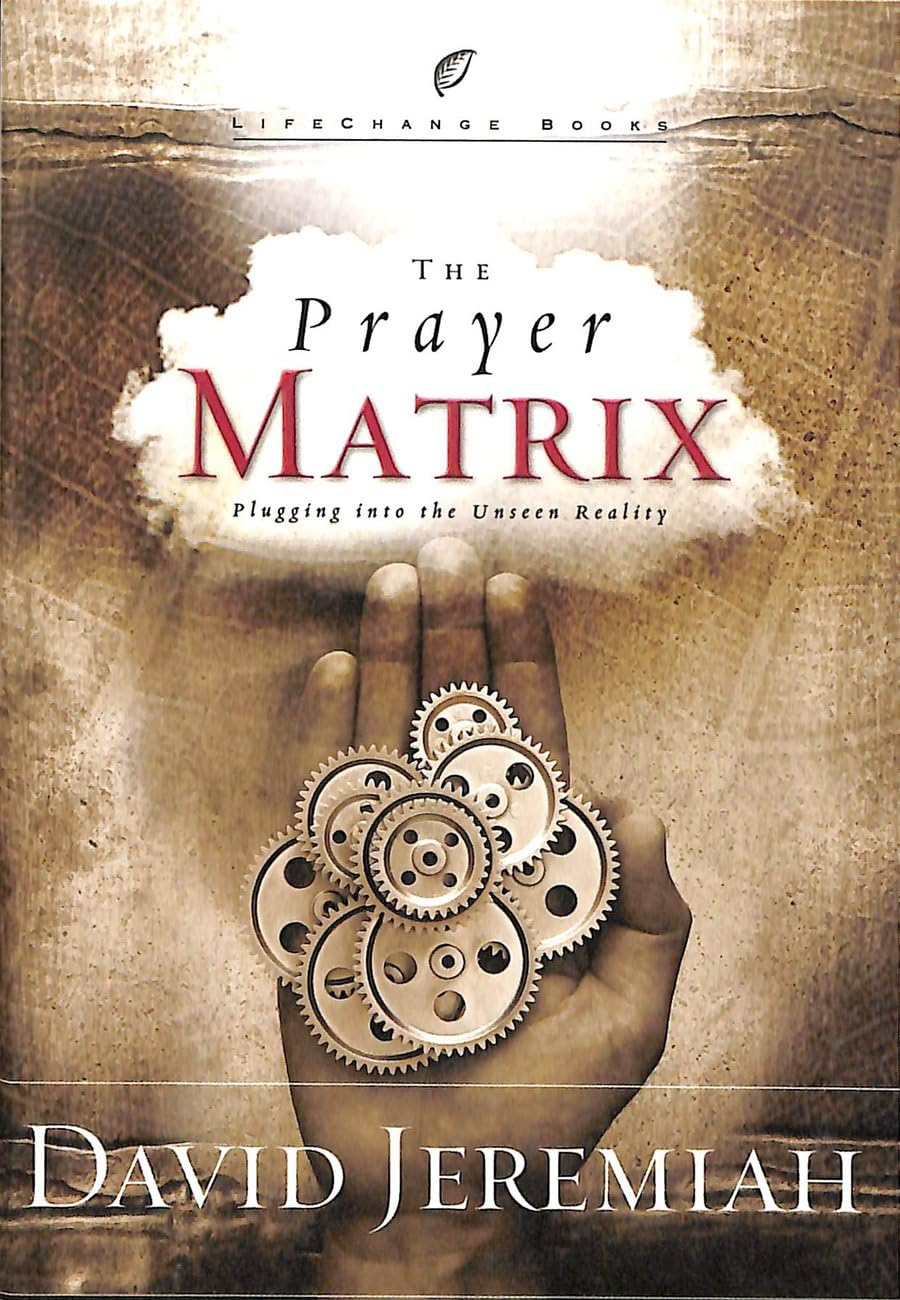 Buy The Prayer Matrix: Plugging into the Unseen Reality: Pluging Into the Unseen Reality (LifeChange Books) — BookShops.in