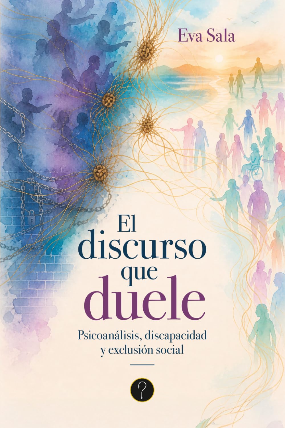 El discurso que duele: Psicoanálisis, discapacidad y exclusión social