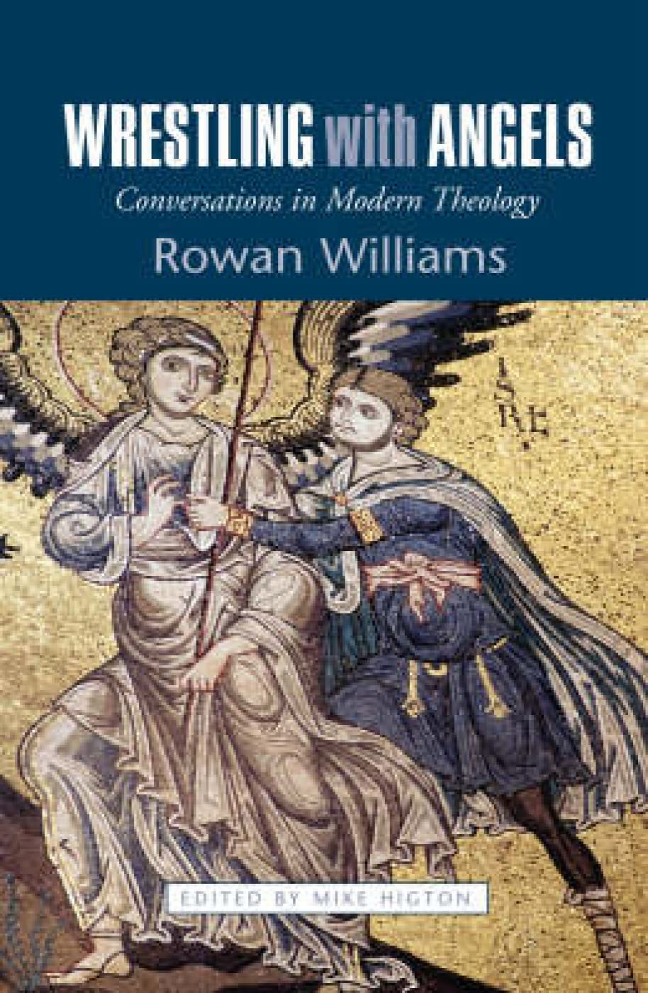 Wrestling with Angels: Conversations in Modern Theology