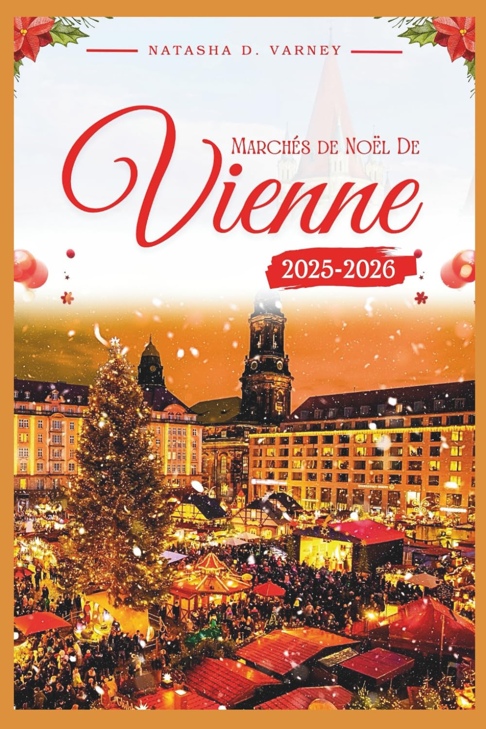 MARCHÉS DE NOËL DE VIENNE 2025-2026: Explorez les marchés festifs de la ville et découvrez toute la magie de la saison.