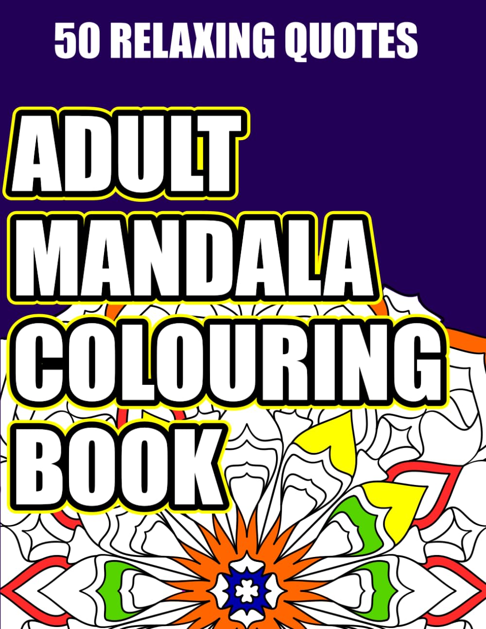Mandala Pattern Adult Colouring Book: Stress Relieving Mandala, Anxiety Relief Colouring Pages.