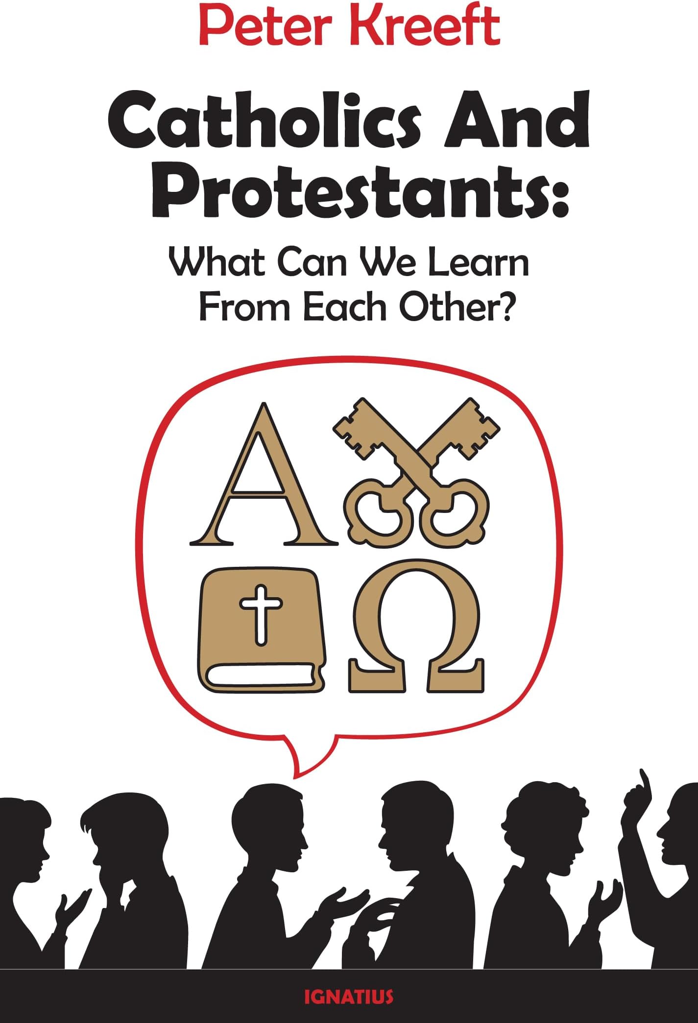 Catholics and Protestants: What Can We Learn from Each Other?